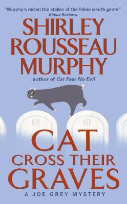 Cat Cross Their Graves (2005) by Shirley Rousseau Murphy