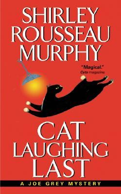 Cat Laughing Last (2002) by Shirley Rousseau Murphy