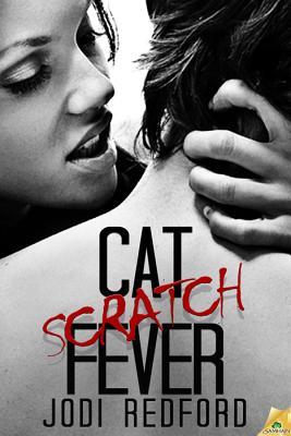 Cat Scratch Fever (2012) by Jodi Redford