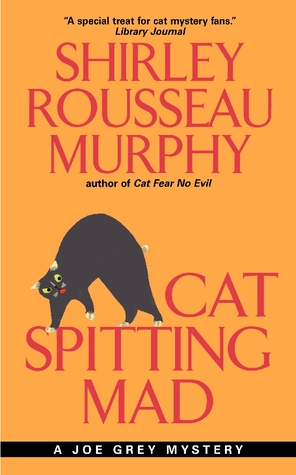 Cat Spitting Mad (2001) by Shirley Rousseau Murphy