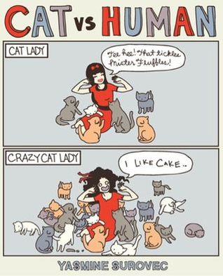 Cat Versus Human (2011) by Yasmine Surovec
