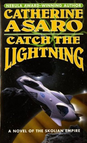 Catch the Lightning (1997) by Catherine Asaro