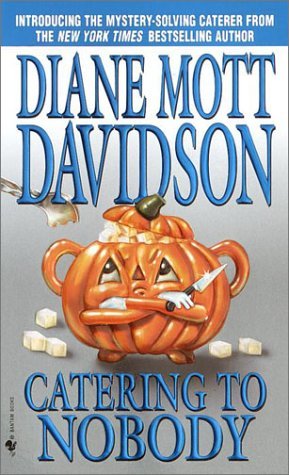Catering to Nobody (2002) by Diane Mott Davidson