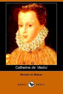 Catherine De' Medici (2006) by Honoré de Balzac