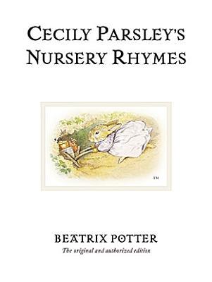 Cecily Parsley's Nursery Rhymes (2002) by Beatrix Potter