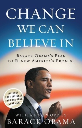 Change We Can Believe In: Barack Obama's Plan to Renew America's Promise (2008) by Barack Obama