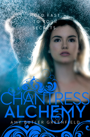 Chantress Alchemy (2014) by Amy Butler Greenfield