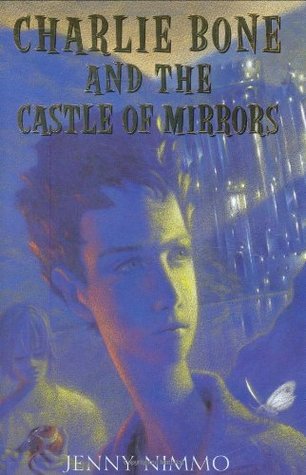 Charlie Bone and the Castle of Mirrors (2005) by Jenny Nimmo