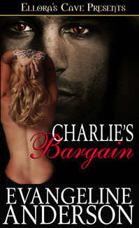 Charlie's Bargain (2008) by Evangeline Anderson