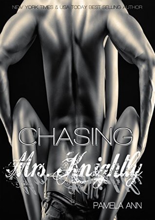 Chasing Mrs. Knightly (2000) by Pamela Ann