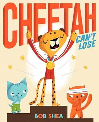 Cheetah Can't Lose (2013) by Bob Shea