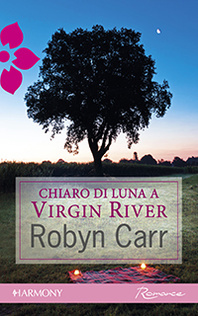 Chiaro di luna a Virgin River (2013) by Robyn Carr
