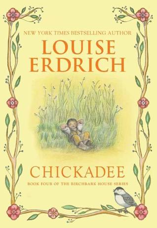 Chickadee (2012) by Louise Erdrich
