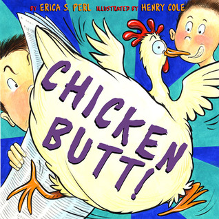 Chicken Butt (2009) by Erica S. Perl