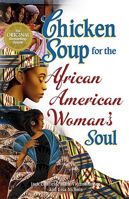 Chicken Soup for the African American Woman's Soul (Chicken Soup for the Soul (Paperback Health Communications)) (2005) by Jack Canfield