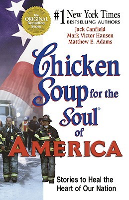 Chicken Soup for the Soul of America: Stories to Heal the Heart of Our Nation (2002) by Jack Canfield