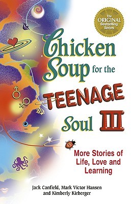 Chicken Soup for the Teenage Soul III: More Stories of Life, Love and Learning (Chicken Soup for the Soul (Paperback Health Communications)) (2006) by Jack Canfield