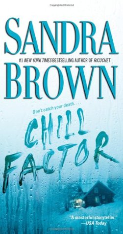 Chill Factor (2006) by Sandra Brown
