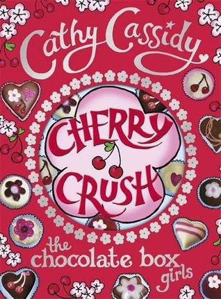 Chocolate Box Girls - Cherry Crush (2011) by Cathy Cassidy