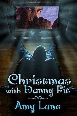 Christmas with Danny Fit (2010) by Amy Lane
