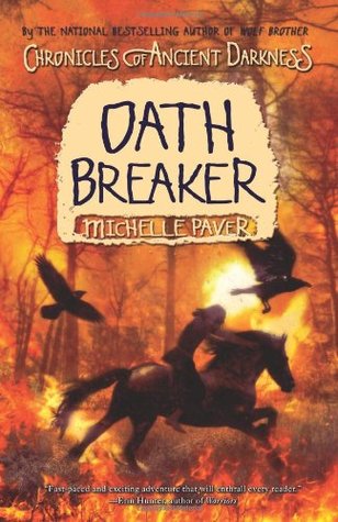 Chronicles of Ancient Darkness #5: Oath Breaker (2009) by Michelle Paver
