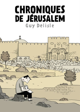 Chroniques de Jérusalem (2008) by Guy Delisle