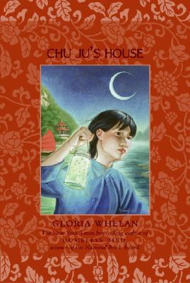 Chu Ju's House (2005) by Gloria Whelan