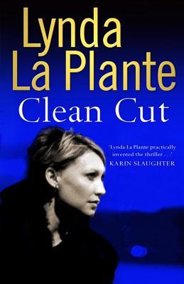 Clean Cut (2007) by Lynda La Plante