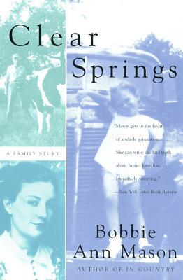Clear Springs: A Family Story (2000) by Bobbie Ann Mason