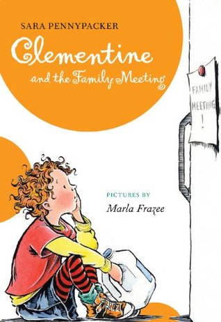 Clementine and the Family Meeting (2011) by Sara Pennypacker