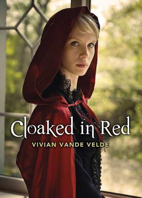 Cloaked in Red (2010) by Vivian Vande Velde