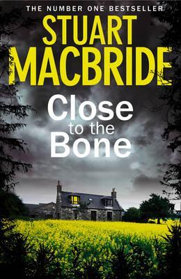 Close to the Bone (Special Edition) (2013) by Stuart MacBride