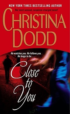 Close to You (2005) by Christina Dodd