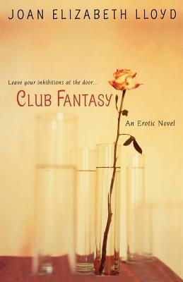 Club Fantasy (2004) by Joan Elizabeth Lloyd