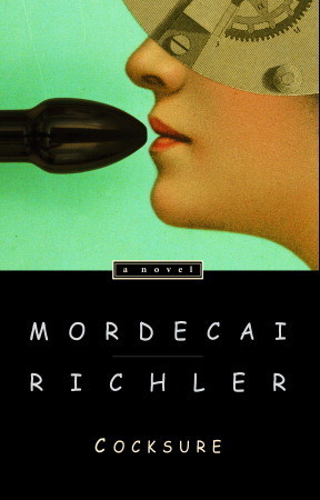 Cocksure (2002) by Mordecai Richler