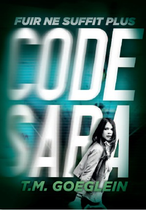 Code Sara (2013) by T.M. Goeglein