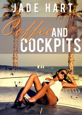 Coffee and Cockpits (2013) by Jade Hart