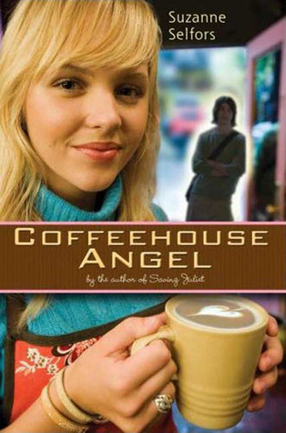 Coffeehouse Angel (2009) by Suzanne Selfors