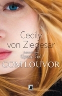 Com Louvor (2011) by Cecily von Ziegesar