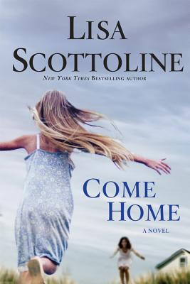 Come Home (2012) by Lisa Scottoline