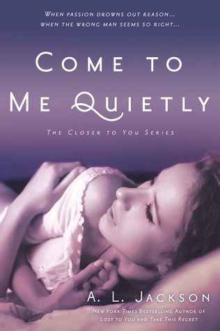 Come to Me Quietly (2014) by A.L. Jackson