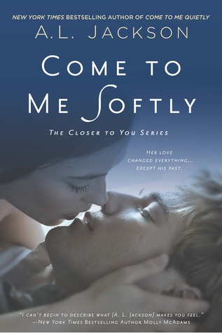 Come to Me Softly (2014) by A.L. Jackson