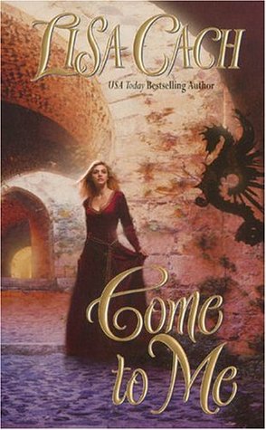 Come to Me (2008) by Lisa Cach