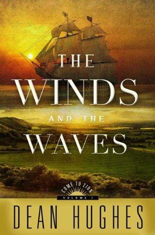 Come to Zion - The Wind and the Waves: Volume 1 (2012) by Dean Hughes