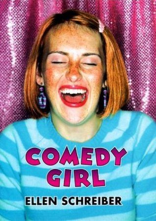 Comedy Girl (2004) by Ellen Schreiber