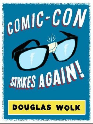 Comic-Con Strikes Again! (2000) by Douglas Wolk