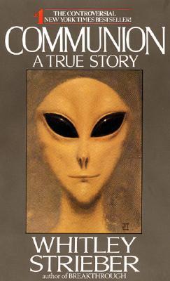 Communion: A True Story (1988) by Whitley Strieber