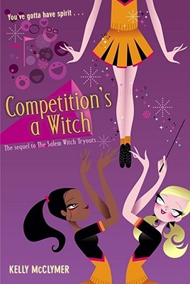 Competition's a Witch (2007) by Kelly McClymer