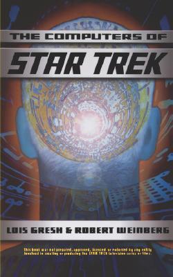 Computers Of Star Trek (2001) by Lois H. Gresh