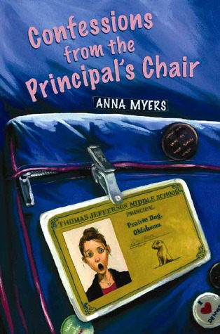 Confessions from the Principal's Chair (2006) by Anna Myers
